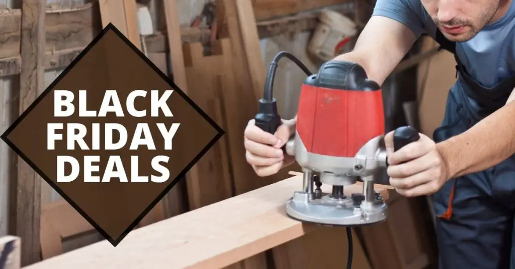Wood Router Black Friday Deals 2021