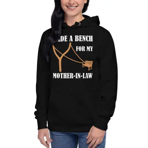 unisex premium hoodie black front-Made a bench for my mother-in-law - Unisex Hoodie